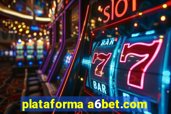 plataforma a6bet.com